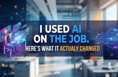 I Used AI on the Job. Here’s What It Actually Changed
