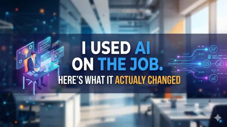 I Used AI on the Job. Here’s What It Actually Changed