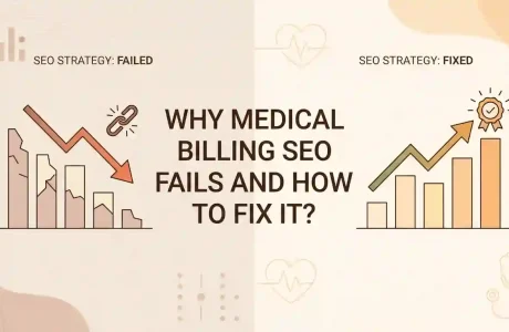Why Medical Billing SEO Fails and How to Fix It?